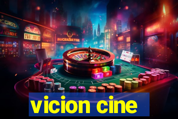 vicion cine